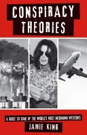 Théories du complot - Un guide des mystères les plus intrigants du monde - Conspiracy Theories - A Guide to the World's Most Intriguing Mysteries