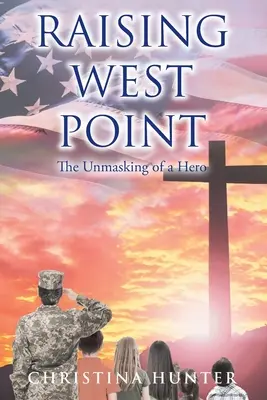 L'ascension de West Point : Le démasquage d'un héros - Raising West Point: The Unmasking of a Hero