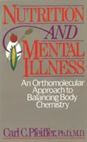 Nutrition et maladie mentale : Une approche orthomoléculaire pour équilibrer la chimie du corps - Nutrition and Mental Illness: An Orthomolecular Approach to Balancing Body Chemistry