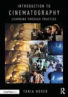 Introduction à la cinématographie : Apprendre par la pratique - Introduction to Cinematography: Learning Through Practice