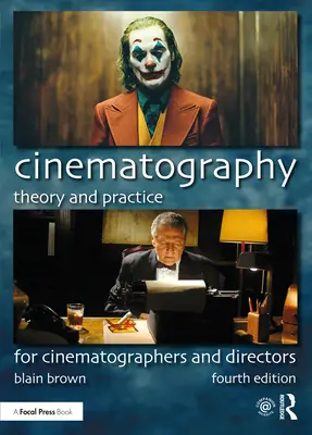 Cinématographie : Théorie et pratique : Pour les directeurs de la photographie et les réalisateurs - Cinematography: Theory and Practice: For Cinematographers and Directors