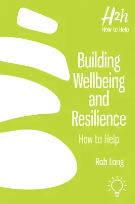 Construire le bien-être et la résilience : Comment aider - Building Wellbeing and Resilience: How to Help