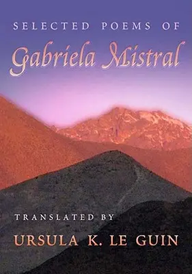 Poèmes choisis de Gabriela Mistral - Selected Poems of Gabriela Mistral