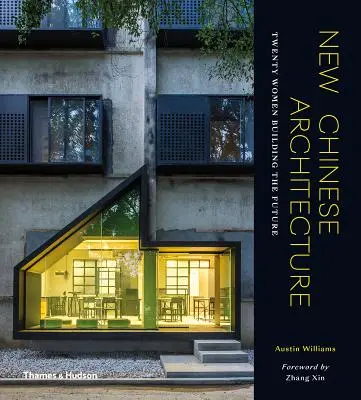 La nouvelle architecture chinoise : Vingt femmes qui construisent l'avenir - New Chinese Architecture: Twenty Women Building the Future