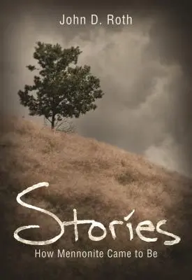 Histoires : Comment les mennonites sont nés - Stories: How Mennonites Came to Be