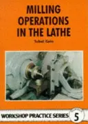 Opérations de fraisage au tour - Milling Operations in the Lathe