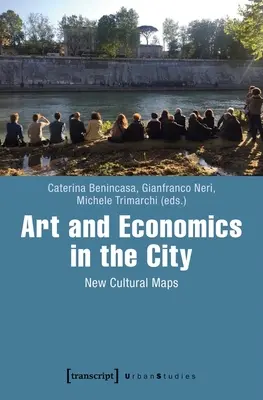 Art et économie dans la ville : Nouvelles cartes culturelles - Art and Economics in the City: New Cultural Maps