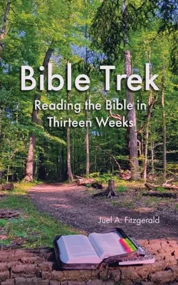 La randonnée biblique Lire la Bible en treize semaines - Bible Trek Reading the Bible in Thirteen Weeks