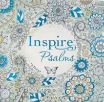 Inspire : Psaumes : Coloriage et journal créatif à travers les Psaumes - Inspire: Psalms: Coloring & Creative Journaling Through the Psalms