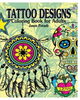 Livre de coloriage pour adultes sur les tatouages - Tattoo Designs Coloring Book for Adults