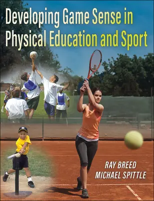 Développer le sens du jeu en éducation physique et sportive - Developing Game Sense in Physical Education and Sport