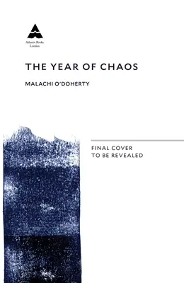 L'année du chaos : L'Irlande du Nord au bord de la guerre civile, 1971-1972 - The Year of Chaos: Northern Ireland on the Brink of Civil War, 1971-72