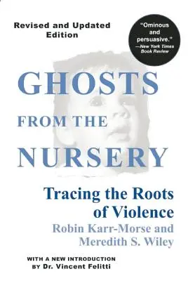 Les fantômes de la crèche : Retracer les racines de la violence - Ghosts from the Nursery: Tracing the Roots of Violence