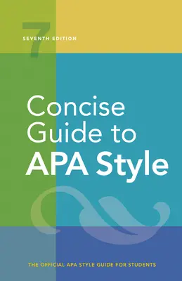 Guide concis du style APA : Septième édition, officielle, la plus récente, 2020 Copyright - Concise Guide to APA Style: Seventh Edition, Official, Newest, 2020 Copyright