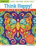 Think Happy ! Livre à colorier : Craft, Pattern, Color, Chill - Think Happy! Coloring Book: Craft, Pattern, Color, Chill