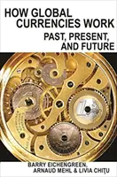 Le fonctionnement des monnaies mondiales : Passé, présent et futur - How Global Currencies Work: Past, Present, and Future