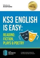 KS3 : English is Easy - Reading (Fiction, Plays and Poetry). Guide complet pour le nouveau programme KS3 - KS3: English is Easy - Reading (Fiction, Plays and Poetry). Complete Guidance for the New KS3 Curriculum