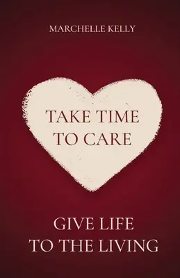 Prendre le temps de s'occuper : Donner de la vie aux vivants - Take Time to Care: Give Life to the Living