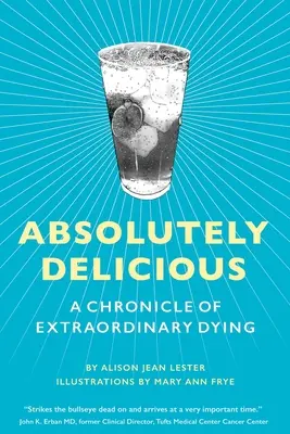 Absolument délicieux : Chronique d'une mort extraordinaire - Absolutely Delicious: A Chronicle of Extraordinary Dying