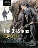 39 Steps Play Guide for AQA GCSE Drama (en anglais) - 39 Steps Play Guide for AQA GCSE Drama