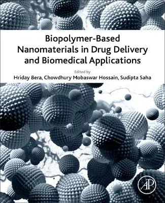 Nanomatériaux à base de biopolymères pour l'administration de médicaments et les applications biomédicales - Biopolymer-Based Nanomaterials in Drug Delivery and Biomedical Applications
