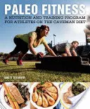 Paléo Fitness : Un programme d'entraînement et de nutrition primal pour devenir mince, fort et en bonne santé - Paleo Fitness: A Primal Training and Nutrition Program to Get Lean, Strong and Healthy