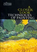 Regarder de plus près : Techniques de peinture - A Closer Look: Techniques of Painting