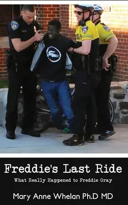 Freddie's Last Ride : Qu'est-il vraiment arrivé à Freddie Gray&nbsp;? - Freddie's Last Ride: What Really Happened to Freddie Gray?