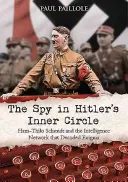 L'espion dans le cercle intérieur d'Hitler : Hans-Thilo Schmidt et le réseau de renseignement qui a décodé Enigma - The Spy in Hitler's Inner Circle: Hans-Thilo Schmidt and the Intelligence Network That Decoded Enigma
