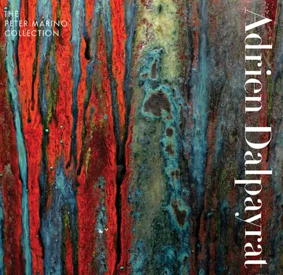 Adrien Dalpayrat : La collection Peter Marino - Adrien Dalpayrat: The Peter Marino Collection