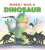 Quand j'étais un dinosaure - When I Was a Dinosaur