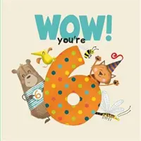 LIVRE D'ANNIVERSAIRE WOW ! Livre d'anniversaire Tu as six ans - WOW! You're Six birthday book