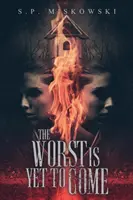 Le pire est à venir - The Worst is Yet to Come