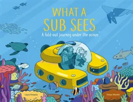 Ce que voit un sous-marin - Un voyage dépliable sous les vagues - What a Submarine Sees - A fold-out journey under the waves