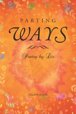 Parting Ways : Poésie de Liz - Parting Ways: Poetry by Liz