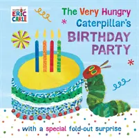 La fête d'anniversaire de la chenille très affamée - Very Hungry Caterpillar's Birthday Party