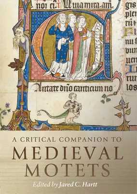 Compagnon critique des motets médiévaux - A Critical Companion to Medieval Motets