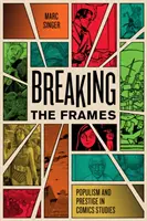 Briser les cadres : Populisme et prestige dans les études sur la bande dessinée - Breaking the Frames: Populism and Prestige in Comics Studies