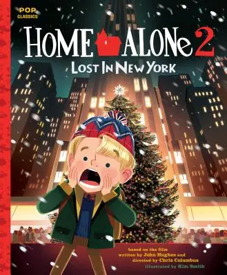 Home Alone 2 : Perdu à New York : Le livre d'histoires illustré classique - Home Alone 2: Lost in New York: The Classic Illustrated Storybook