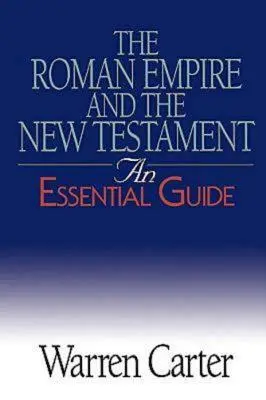 L'Empire romain et le Nouveau Testament : Un guide essentiel - The Roman Empire and the New Testament: An Essential Guide