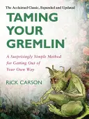 Apprivoiser son gremlin (édition révisée) : Une méthode étonnamment simple pour se libérer de son propre chemin - Taming Your Gremlin (Revised Edition): A Surprisingly Simple Method for Getting Out of Your Own Way