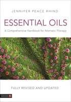 Huiles essentielles (3e édition entièrement révisée et mise à jour) : Un manuel complet pour la thérapie aromatique - Essential Oils (Fully Revised and Updated 3rd Edition): A Comprehensive Handbook for Aromatic Therapy