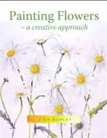 Peindre des fleurs : Une approche créative - Painting Flowers: A Creative Approach