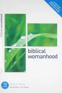 La femme biblique : Dix études pour des individus ou des groupes - Biblical Womanhood: Ten Studies for Individuals or Groups