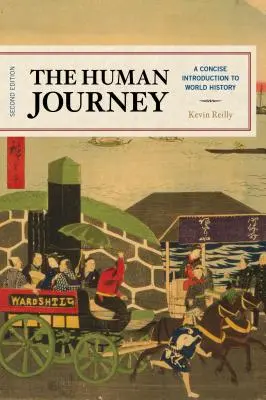Le voyage de l'homme : Une introduction concise à l'histoire mondiale - The Human Journey: A Concise Introduction to World History