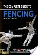 Le guide complet de l'escrime - The Complete Guide to Fencing