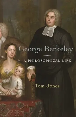 George Berkeley : Une vie philosophique - George Berkeley: A Philosophical Life