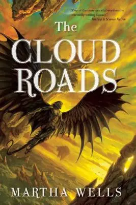 Les routes des nuages : Le premier volume des livres de la Raksura - The Cloud Roads: Volume One of the Books of the Raksura