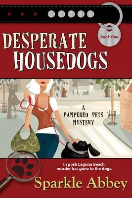 Desperate Housedogs (chiens de maison désespérés) - Desperate Housedogs