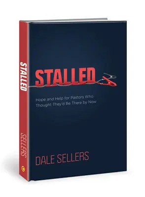 Stalled : L'espoir et l'aide pour les pasteurs qui pensaient avoir atteint leur but depuis longtemps - Stalled: Hope and Help for Pastors Who Thought They'd Be There by Now